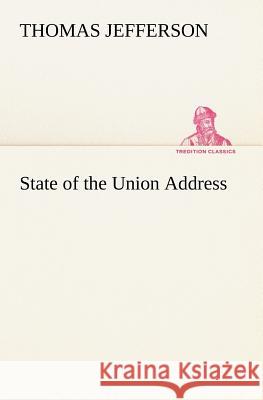 State of the Union Address Thomas Jefferson 9783849165543