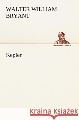 Kepler Walter W (Walter William) Bryant 9783849165628