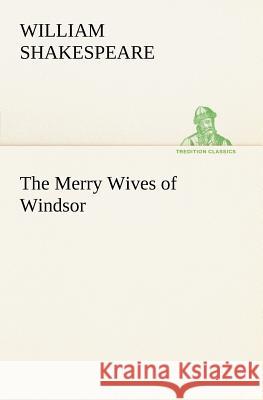 The Merry Wives of Windsor William Shakespeare 9783849166908