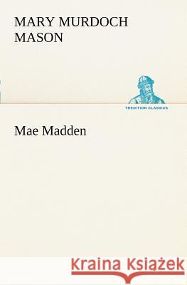 Mae Madden Mary Murdoch Mason 9783849168353
