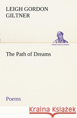 The Path of Dreams Poems Leigh Gordon Giltner 9783849169695 Tredition Gmbh