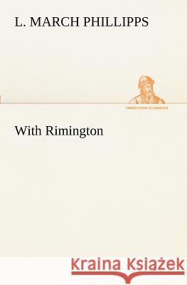 With Rimington L. March Phillipps 9783849169886