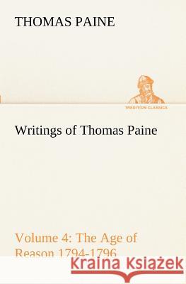 Writings of Thomas Paine - Volume 4 (1794-1796): the Age of Reason Thomas Paine 9783849171476 Tredition Gmbh