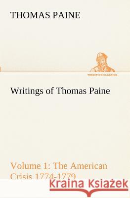 Writings of Thomas Paine - Volume 1 (1774-1779): the American Crisis Thomas Paine 9783849172053 Tredition Gmbh