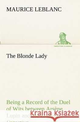 The Blonde Lady LeBlanc, Maurice 9783849172466 Tredition Gmbh
