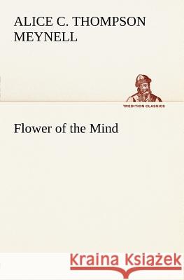 Flower of the Mind Alice Christiana Thompson Meynell 9783849184537