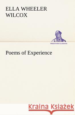 Poems of Experience Ella Wheeler Wilcox 9783849184841