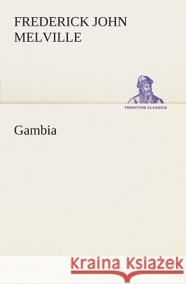 Gambia Frederick John Melville 9783849184988