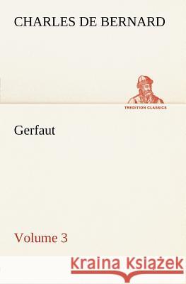 Gerfaut - Volume 3 Charles de Bernard 9783849185077