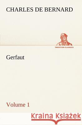 Gerfaut - Volume 1 Charles de Bernard 9783849185367