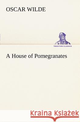 A House of Pomegranates Oscar Wilde 9783849185848
