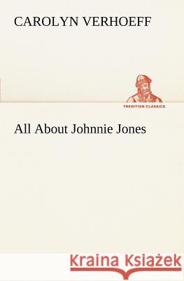 All About Johnnie Jones Carolyn Verhoeff 9783849186708