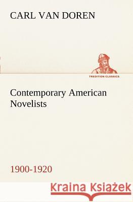 Contemporary American Novelists (1900-1920) Carl Van Doren 9783849187194