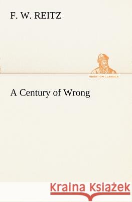 A Century of Wrong F W Reitz 9783849188177