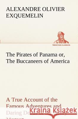 The Pirates of Panama Exquemelin, A. O. (Alexandre Olivier) 9783849188382