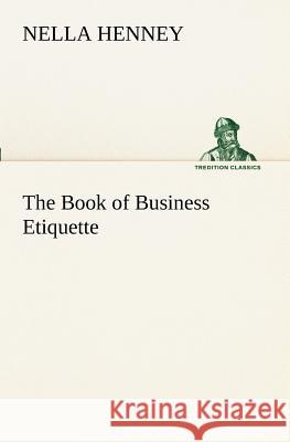 The Book of Business Etiquette Nella Henney 9783849188856