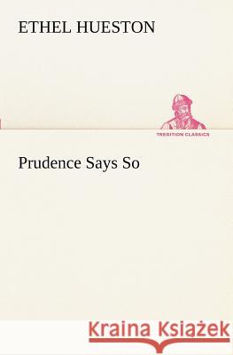 Prudence Says So Ethel Hueston 9783849188979