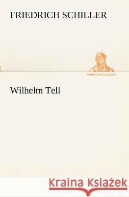 Wilhelm Tell Friedrich Schiller 9783849189242