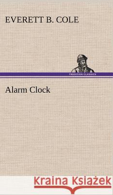 Alarm Clock Everett B Cole 9783849192860