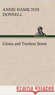 Gloria and Treeless Street Annie Hamilton Donnell 9783849193249