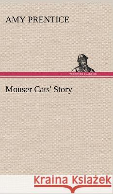 Mouser Cats' Story Amy Prentice 9783849193287