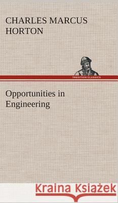 Opportunities in Engineering Charles M (Charles Marcus) Horton 9783849193386