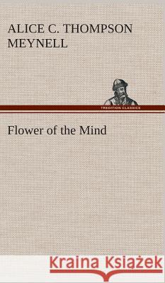 Flower of the Mind Alice Christiana Thompson Meynell 9783849193409
