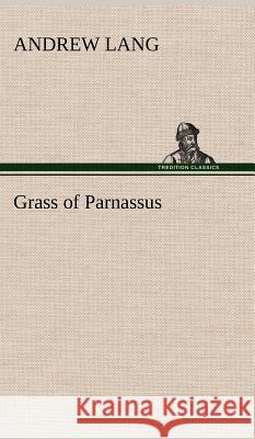 Grass of Parnassus Andrew Lang (Senior Lecturer in Law, London School of Economics) 9783849194154