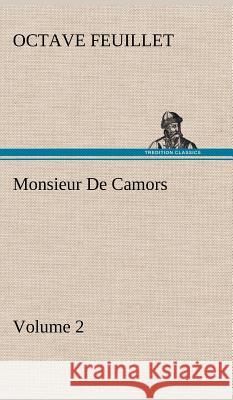 Monsieur De Camors - Volume 2 Octave Feuillet 9783849194901