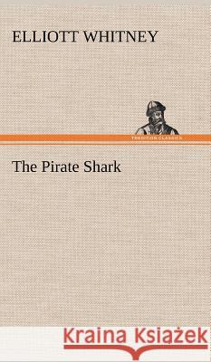 The Pirate Shark Elliott Whitney 9783849195663