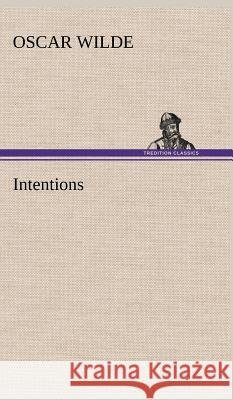 Intentions Oscar Wilde 9783849197001 Tredition Classics