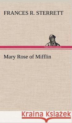 Mary Rose of Mifflin Frances R Sterrett 9783849197377