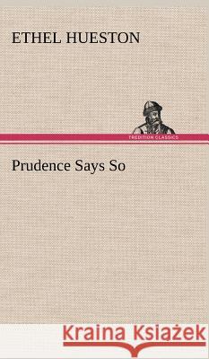Prudence Says So Ethel Hueston 9783849197834