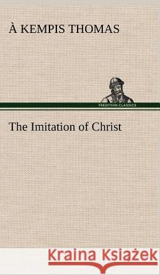 The Imitation of Christ À Kempis Thomas 9783849197872