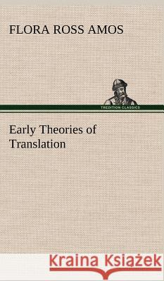 Early Theories of Translation Flora Ross Amos 9783849197940
