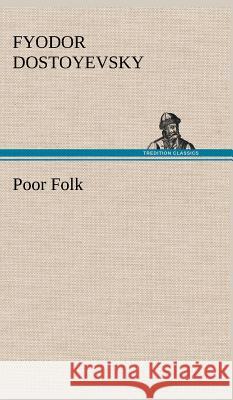 Poor Folk Fyodor Dostoyevsky 9783849198480