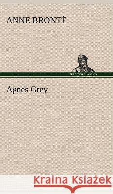 Agnes Grey Anne Brontë 9783849198664