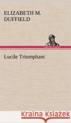 Lucile Triumphant Elizabeth M Duffield 9783849198756