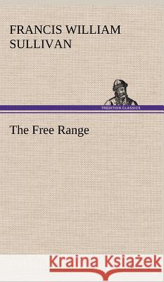 The Free Range Francis William Sullivan 9783849199081
