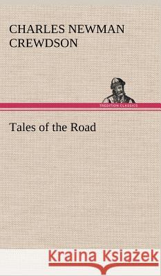 Tales of the Road Charles N (Charles Newman) Crewdson 9783849199326