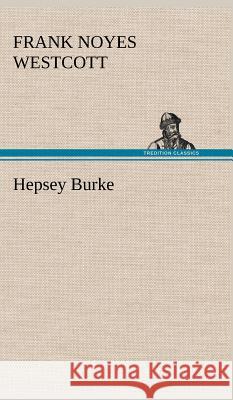 Hepsey Burke Frank N (Frank Noyes) Westcott 9783849199364