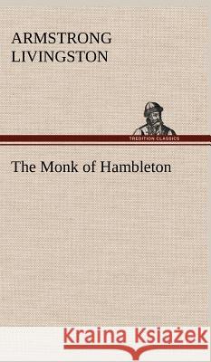The Monk of Hambleton Armstrong Livingston 9783849199654