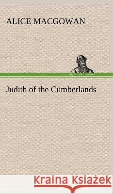 Judith of the Cumberlands Alice Macgowan 9783849199807