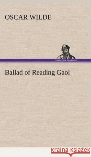 Ballad of Reading Gaol Oscar Wilde 9783849199937 Tredition Classics