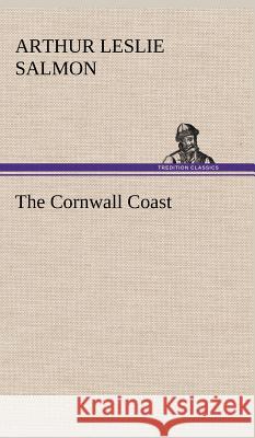 The Cornwall Coast Arthur L (Arthur Leslie) Salmon 9783849199951