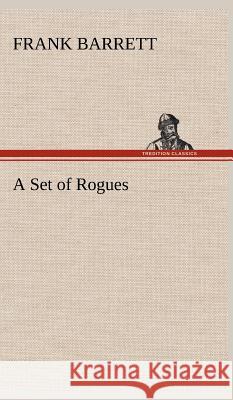 A Set of Rogues Frank Barrett (Naval Postgraduate School Monterey) 9783849199968