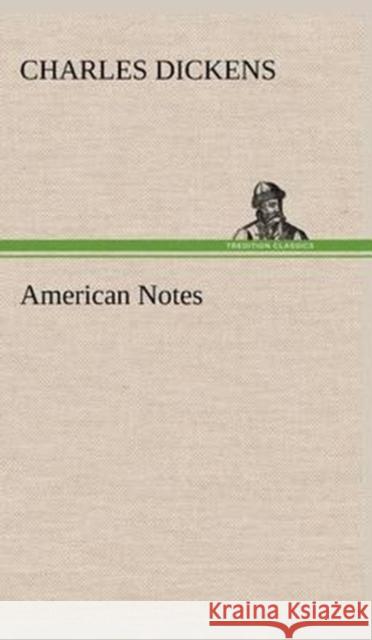 American Notes Charles Dickens 9783849500344 Tredition Classics