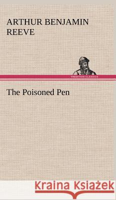 The Poisoned Pen Arthur Benjamin Reeve 9783849500443