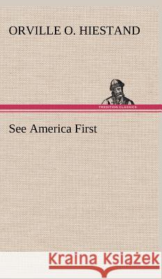 See America First Orville O Hiestand 9783849500689