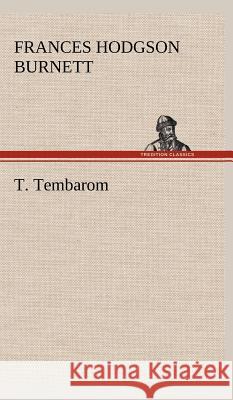T. Tembarom Frances Hodgson Burnett 9783849501457